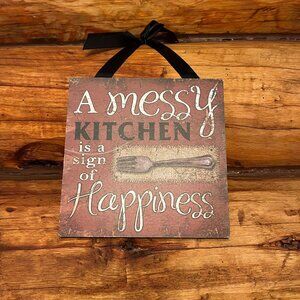 A messy KITCHEN is a sign of Happiness - Farmhouse Rustic Wood Kitchen Wall Sign